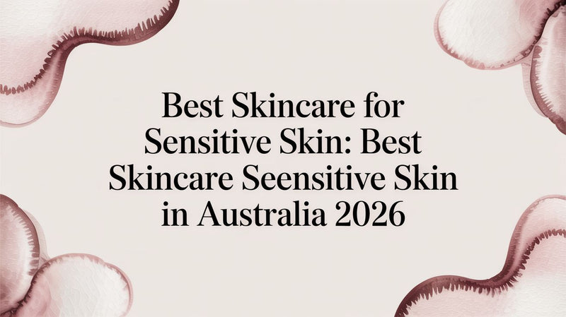 Best Skincare for Sensitive Skin: best skincare sensitive skin in Australia 2026 - Karin Herzog