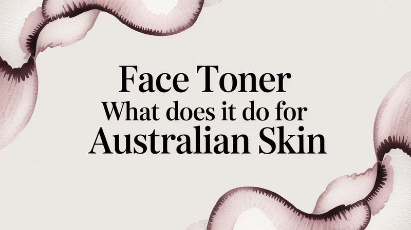 Face Toner What Does It Do for Australian Skin - Karin Herzog
