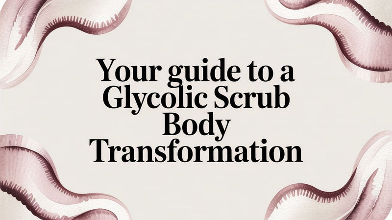 Your Guide to a Glycolic Scrub Body Transformation - Karin Herzog